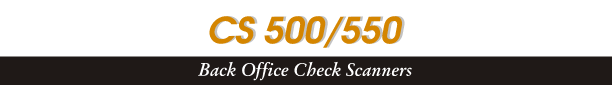 CS 500/550 Back Ofice Check Scanners
